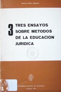 Tres ensayos sobre métodos de la educación jurídica