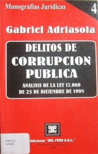 Delitos de corrupción pública : análisis de la ley 17.060 de 23 de diciembre de 1998