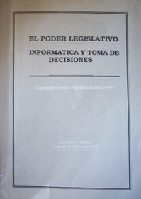 El Poder Legislativo : informática y toma de decisiones