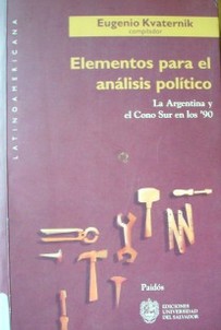 Elementos para el análisis político : la Argentina y el Cono Sur en los '90