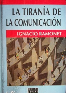 La tiranía de la comunicación