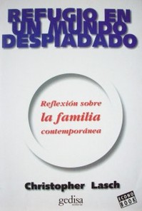 Refugio en un mundo despiadado : reflexión sobre la familia contemporánea