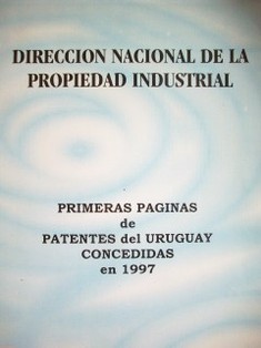 Primeras páginas de patentes del Uruguay concedidas en 1997