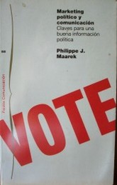 Marketing político y comunicación : claves para una buena información política