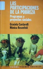 Las participaciones de la pobreza : programas y proyectos sociales