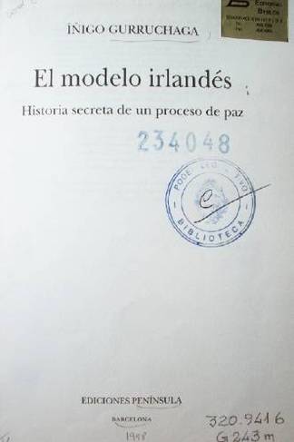 El modelo irlandés : historia secreta de un proceso de paz