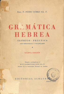 Gram&aacute;tica hebrea : te&oacute;rico - pr&aacute;ctica con crestomat&iacute;a y vocabulario