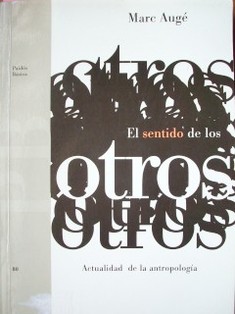 El sentido de los otros : actualidad de la antropología