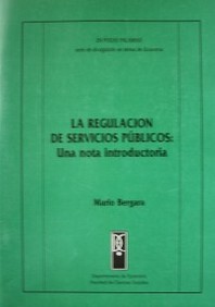 La regulación de servicios públicos : una nota introductoria