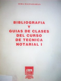 Bibliografía y guías de clase para el curso de Técnica Notarial I