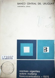 Normas vigentes sobre materia bancocentralista - 1978