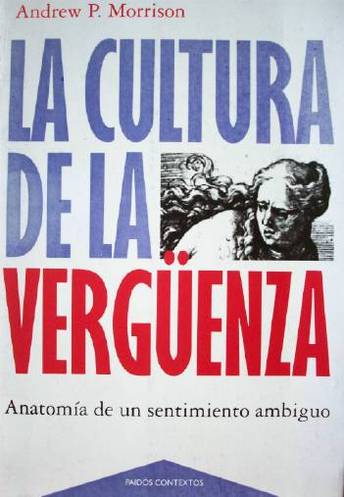 La cultura de la vergüenza : anatomía de un sentimiento ambiguo