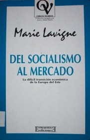 Del socialismo al mercado : la difícil transición económica de los países de Europa del Este