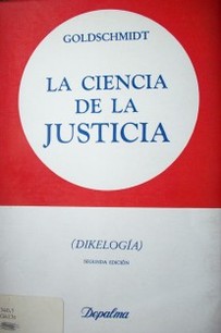 La ciencia de la justicia :  (Dikelogía)