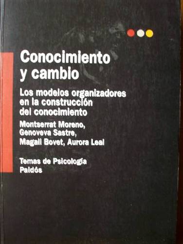 Conocimiento y cambio : los modelos organizadores en la construcción del conocimiento