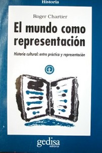 El mundo como representación : estudios sobre historia cultural