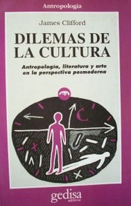 Dilemas de la cultura : antropología, literatura y arte en la perspectiva posmoderna