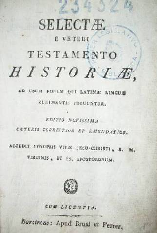 Selectae é veteri testamento historiae, ad usum forum qui latinae linguae rudimentis imbuuntur