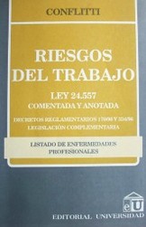 Riesgos del trabajo : ley 24.557 comentada y anotada