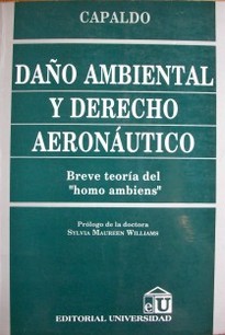 Daño ambiental y Derecho Aeronáutico : (breve teoría del "homo ambiens")