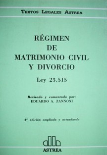 Régimen de matrimonio civil y divorcio : ley 23.515