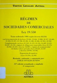 Régimen de sociedades comerciales : Ley 19.550 : texto ordenado 1984 según decreto 84/84
