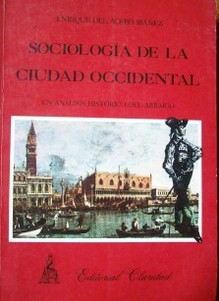 Sociología de la ciudad occidental : un análisis histórico del arraigo