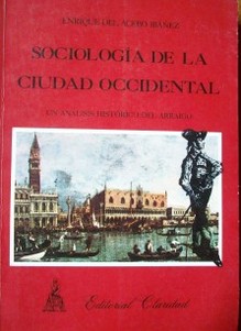 Sociología de la ciudad occidental : un análisis histórico del arraigo