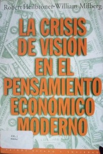 La crisis de visión en el pensamiento económico moderno