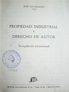 Propiedad industrial y derecho de autor : su regulación internacional