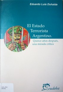 El estado terrorista argentino : quince años después, una mirada crítica