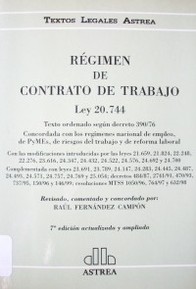 Régimen de contrato de trabajo : ley 20.744