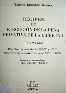 Régimen de ejecución de la pena privativa de la libertad : ley 24.660