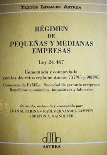 Régimen de pequeñas y medianas empresas : ley 24.467