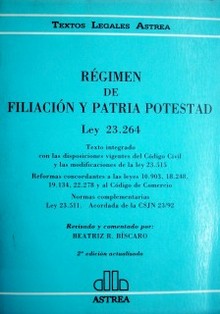 Régimen de filiación y patria potestad : ley 23.264