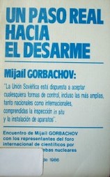 Un paso real hacia el desarme : Encuentro de Mijaíl Gorbachov con los representantes del foro internacional de científicos por el cese de las pruebas nucleares