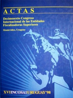 Actas del Congreso : decimosexto Congreso Internacional de las Entidades Fiscalizadores Superiores, Montevideo, Uruguay