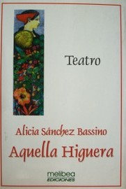 Aquella higuera : teatro