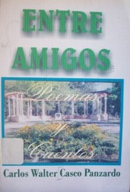 Entre amigos : poemas y cuentos