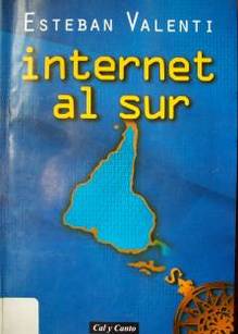 Internet al sur : sociedad de la información, globalización y desarrollo