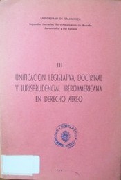 Unificación legislativa, doctrinal y jurisprudencial iberoamericana en derecho aéreo