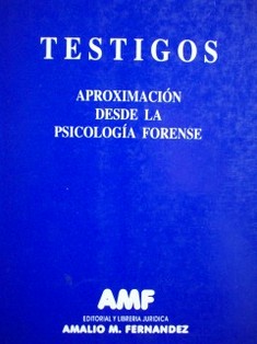 Testigos : aproximación desde la psicología forense