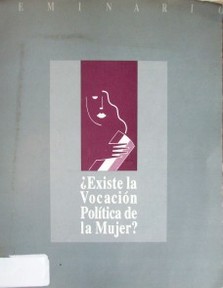 ¿Existe la vocación política de la mujer?