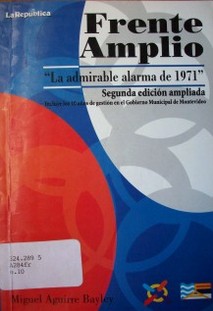 Frente Amplio : "La admirable alarma de 1971" : Partido Encuentro Progresista Frente Amplio