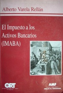 El impuesto a los activos bancarios (IMABA)