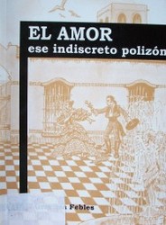 El amor... ese indiscreto polizón