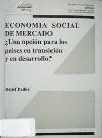 Economía social de mercado : ¿una opción para los países en transición y en desarrollo?