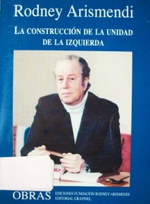 La construcción de la unidad de la izquierda : selección de textos (1955/1989)