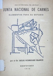 Junta Nacional de Carnes : elementos para su estudio