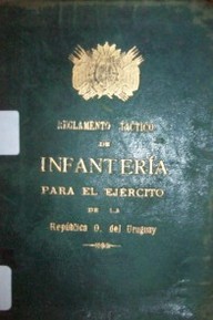 Reglamento táctico de infantería para el ejército de la República Oriental del Uruguay